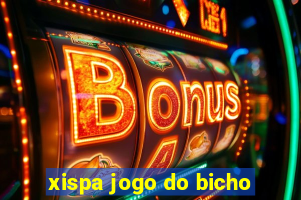 xispa jogo do bicho